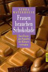 Buchtitel Frauen brauchen Schokolade